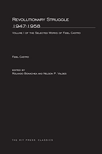 Revolutionary Struggle 1947-1958, Volume 1: Selected Works of Fidel Castro (Mit Press)