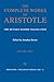 The Complete Works of Aristotle: The Revised Oxford Translation, Vol. 2 (Bollingen Series LXXI-2)