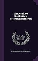 Diss. Grad. de Rusticatione Veterum Romanorum 1342642120 Book Cover