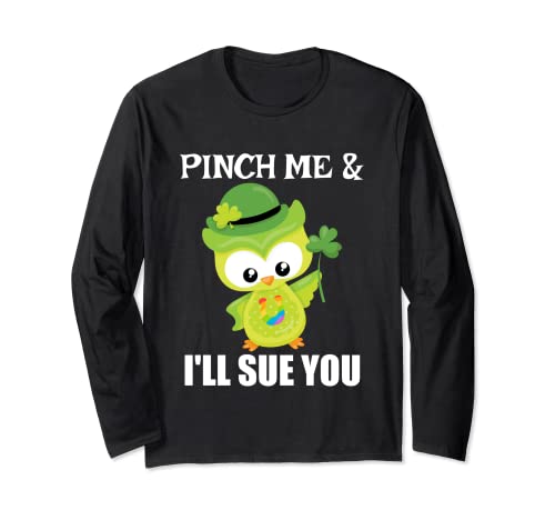 Pinch Me & I'll Sue You Owl Rainbow Clover Día de San Patricio Manga Larga