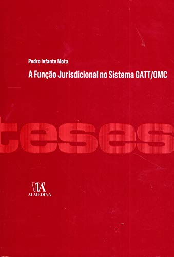 A Função Jurisdicional do Sistema GATT/OMC Pedro Infante Mota
