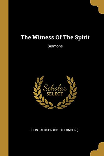 The Witness Of The Spirit: Sermons