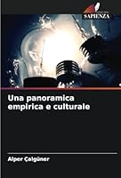Una panoramica empirica e culturale (Italian Edition) 6208804183 Book Cover