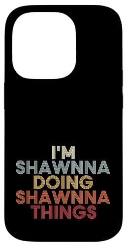 Shawnna Name Shawnna Personalized Name First Given �X�}�z�P�[�X iPhone 14 Pro �p