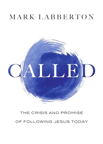 Called: The Crisis and Promise of Following Jesus Today