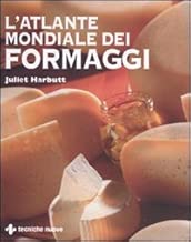 Scaricare L'atlante mondiale dei formaggi. Ediz. illustrata pdf gratis