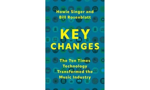 Key Changes: The Ten Times Technology Transformed the Music Indus...