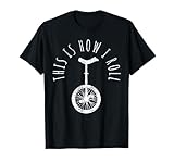 Unicycle Monocycle This Is How I Roll Saying Funny Vintage T-Shirt