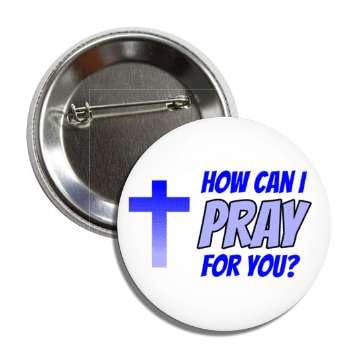 Image of Lunch Money How can I PRAY for you? Religious Christian Jesus God Faith Button Badge Pin