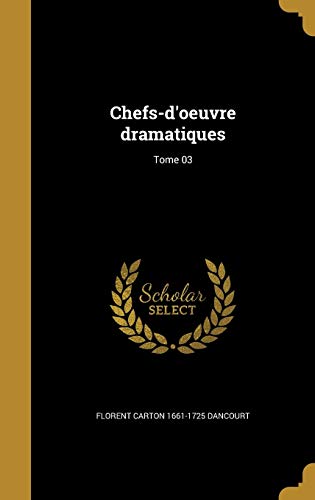 Chefs-d'oeuvre dramatiques; Tome 03 (French Edition)