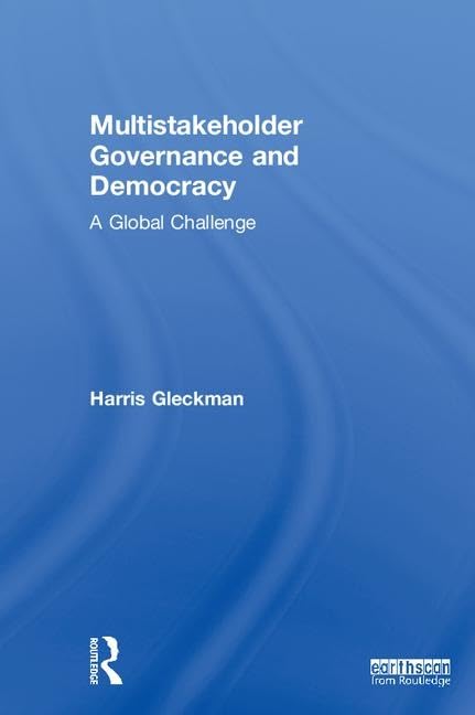 Multistakeholder Governance and Democracy: A Global Challenge      1st Edition