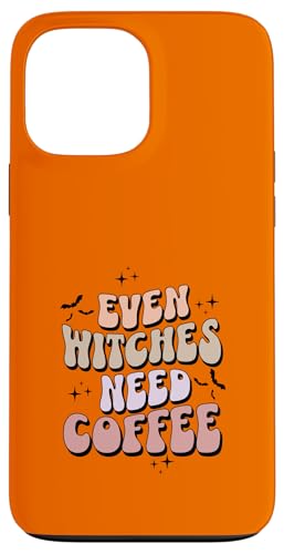 EVEN-WITCHES NEED COFFEE Everyone Needa Coffee �X�}�z�P�[�X iPhone 13 Pro Max �p