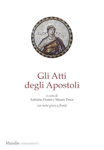 Gli Atti degli apostoli. Testo greco a fronte