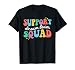 Support Dream Services Team Groovy Teacher Support Squad T-Shirt