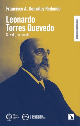 LEONARDO TORRES QUEVEDO: SU VIDA, SU MUNDO: 13 (FISICA Y CIENCIA PARA TODOS)