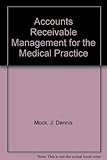 Accounts Receivable Management for the Medical Practice