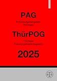 Polizeiaufgabengesetz Thüringen (PAG) & Thüringer Polizeiorganisationsgesetz (ThürPOG): Polizeirecht Thüringen 2025 - Ronny Studier  Polizeiaufgabengesetz Thüringen (PAG) & Thüringer Polizeiorganisationsgesetz (ThürPOG): Polizeirecht Thüringen 2025 - Ronny Studier