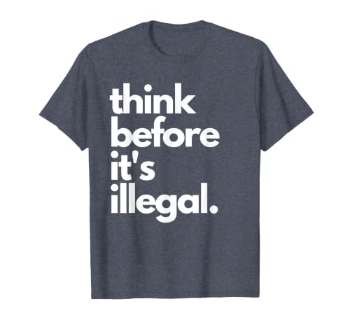 Think Before It's Illegal Funny Sarcastic US Political Irony T-Shirt, Men, Heather Blue, 5X-Large