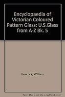 Encyclopedia of Victorian Colored Pattern Glass: Book V : The History of the United States Glass Company/With Price Guide 0915410117 Book Cover