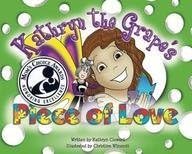 Kathryn the Grape's Piece of Love (Family Choice Award & Mom's Choice Award Winner) Hardcover – December 1, 2012