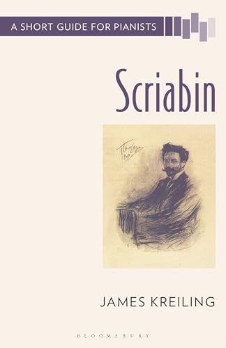 Scriabin: A Short Guide for Pianists (Short Guides to the Piano Repertoire)