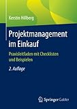 Projektmanagement im Einkauf: Praxisleitfaden mit Checklisten und Beispielen