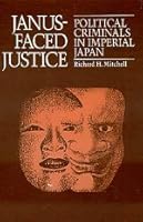Janus-Faced Justice: Political Criminals in Imperial Japan 082481410X Book Cover