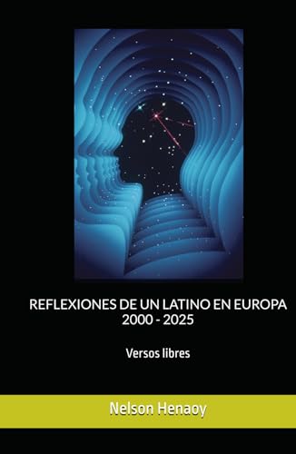 Imagen de REFLEXIONES DE UN LATINO EN EUROPA 2000 2025: Versos libres