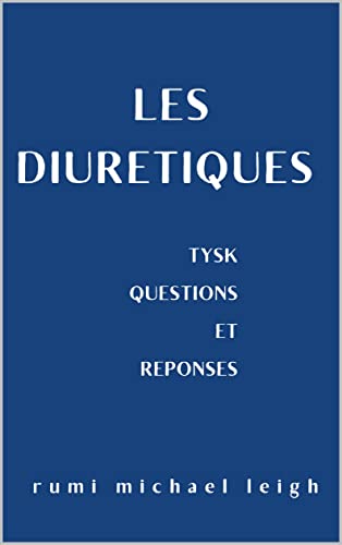 Les diurétiques: TYSK (Questions et réponses)