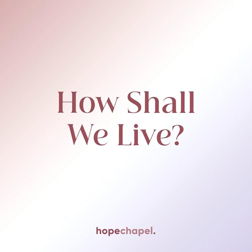 How Shall We Live?