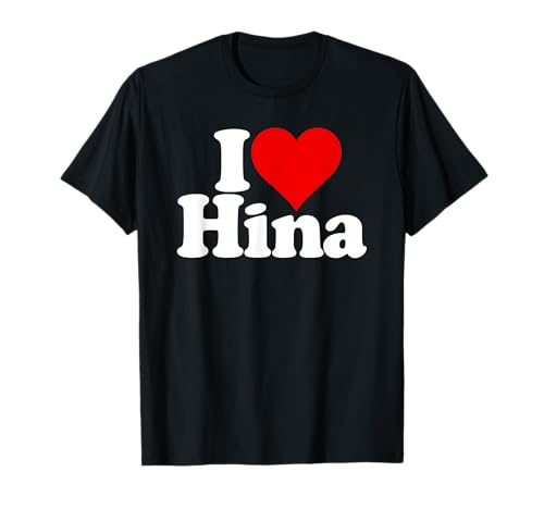 I LOVE HEART HINA NAME SUR UN T-SHIRT T-Shirt
