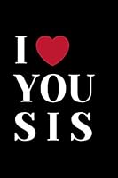 I Love You Sis : I Love You Sister 1670858685 Book Cover