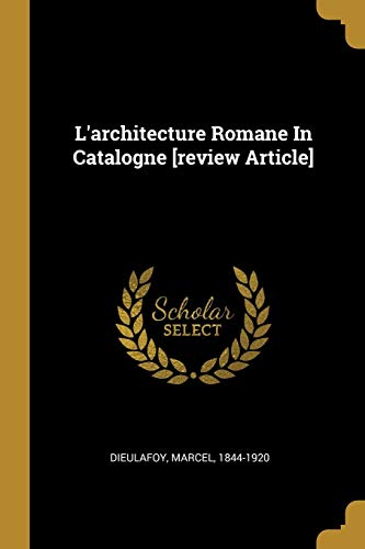 L'architecture Romane In Catalogne [review Article] (French Edition)