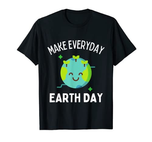 Make Everyday Earth Day - Earth Day 2022 Global Warming Camiseta