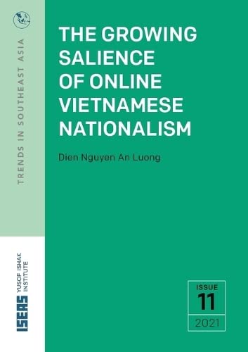 The Growing Salience of Online Vietnamese Nationalism (Trends in Southeast Asia (TRS))