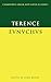 Terence: Eunuchus (Cambridge Greek and Latin Classics)