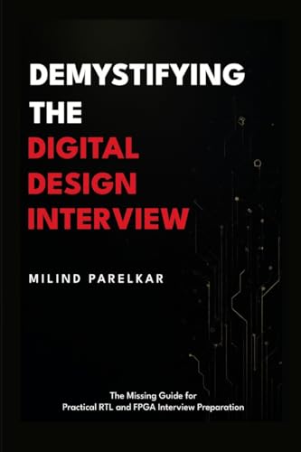 Image of Demystifying the Digital Design Interview: The Missing Guide for Practical RTL and FPGA Interview Preparation