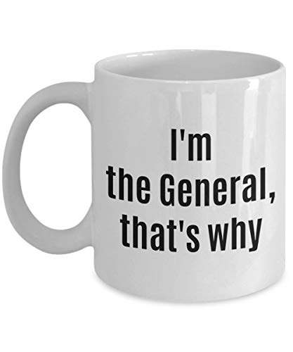 I'm The General Funny Coffee Mug Military Rank Promotion