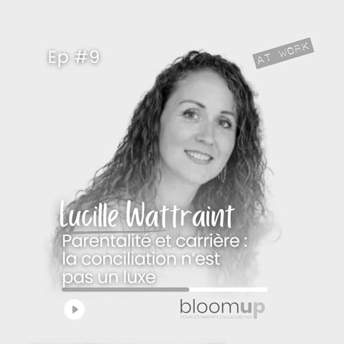 [Extrait] Parentalit&eacute; et carri&egrave;re : la conciliation n'est pas un luxe | Lucille Wattraint