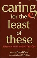 Caring for the Least of These: Serving Christ Among the Poor 0836135946 Book Cover