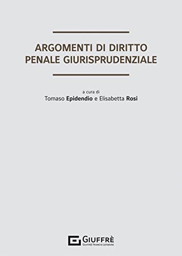 Argomenti Di Diritto Penale Giurisprudenziale