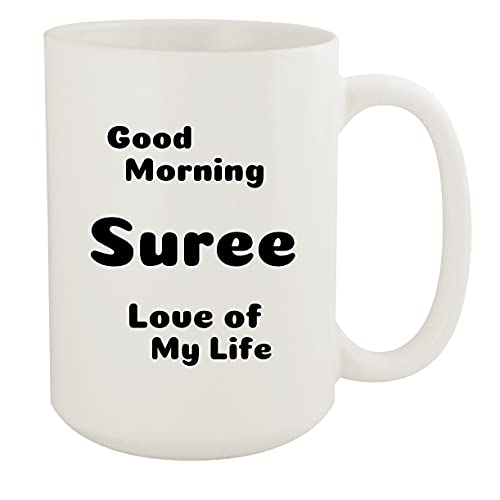 Good Morning Suree Love of My Life - Ceramic 15oz White Mug, White