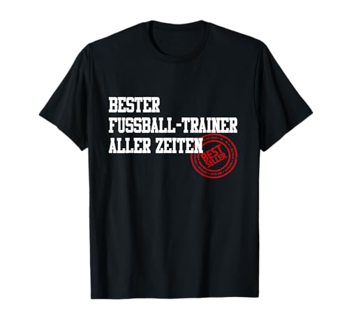 Bester Fussball-Trainer Aller Zeiten Sport-Lehrer Coach T-Shirt