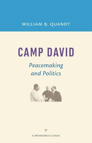 William B. QuandtCamp David: Peacemaking and Politics