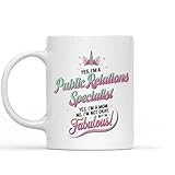 Gift Design Funny Gift for a Public Relations Specialist Mom, Yes I'm a Public Relations Specialist Yes I'm a Mom. No, I'm Not Okay. But I'm Fabulous, Present for Mom, 11 Oz White Ceramic Coffee Mug