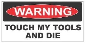 3pcs Warning Touch My Tools and Die Funny Hard Hat/Helmet Stickers