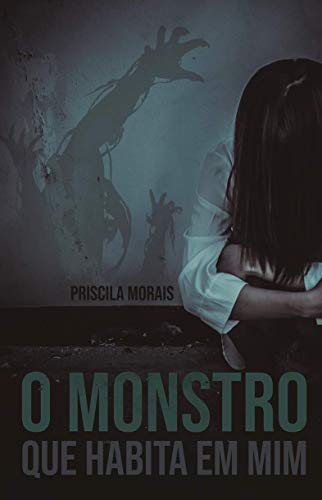 O monstro que habita em mim: