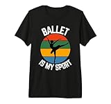 El Ballet es mi Deporte, Bailarina de Ballet Fans Camiseta Premium