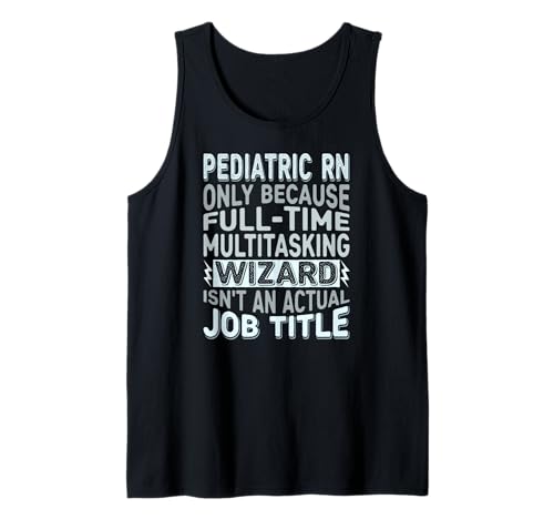 Wizard Job Title Quote - Funny Pediatric RN Camiseta sin Mangas