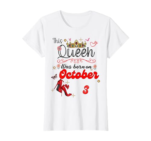 A Queen Was Born on October 3 October 3rd Birthday T-Shirt